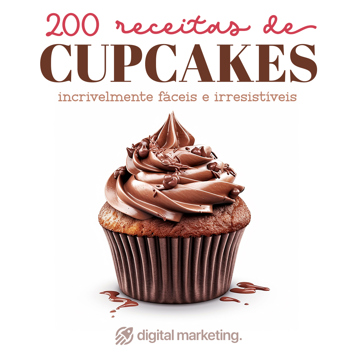 200 Receitas De Cupcakes Incrivelmente Fáceis E Irresistíveis Dgtmkt 6978